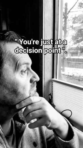 Nothing is Wrong With You. You're Just at a Decision Point.