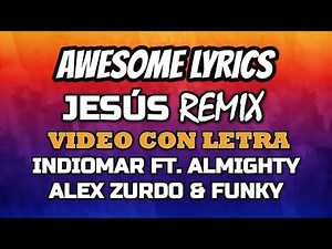 Jesús Remix - Indiomar feat. Almighty, Alex Zurdo & Funky | Video Con Letra