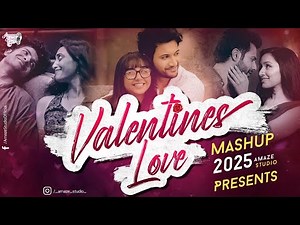 Valentines Love Mashup 2025 | Valentine Day Special Song | 14th Feb Love Romantic Song | #valentines