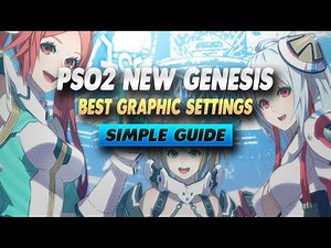 PSO2 New Genesis Best Graphic Settings - Simple Guide