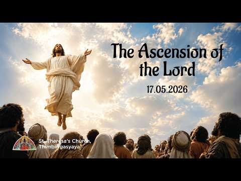 The Ascension of the Lord Holy Mass (English) - 17th May 2026
