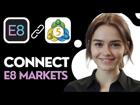 How To CONNECT E8 Markets To MetaTrader 5 [2026]