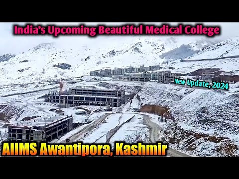 AIIMS Awantipora, Kashmir Campus tour || India's Upcoming AIIMS Medical College