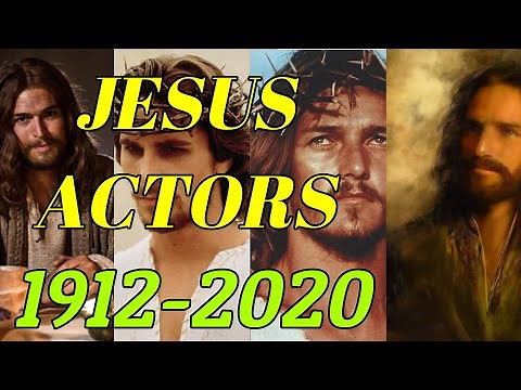 ACTORS AS JESUS CHRIST FROM 1912-2020