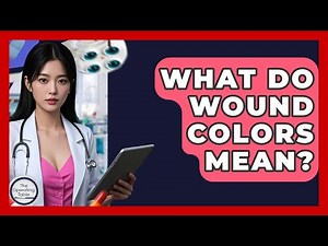 What Do Wound Colors Mean? - The Operating Table