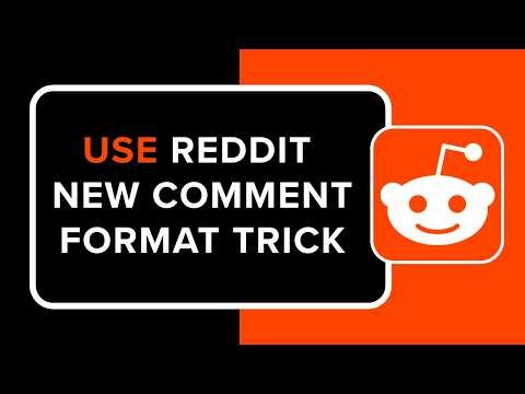 How to Use Reddit New Comment Format Trick