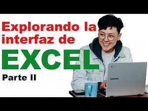 Explorando la Interfaz Excel - II