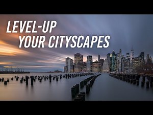 5 Tips for Next-Level Cityscapes