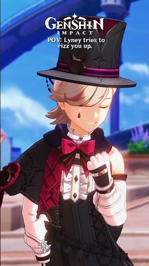 Lyney Rizzes You Up.