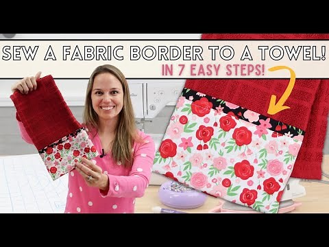 How To Add A FUN Fabric Border to A Kitchen Towel - In 7 Easy Steps!