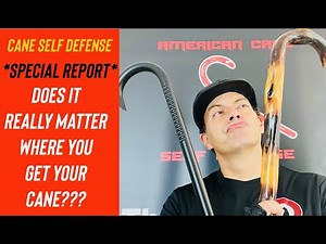 Cane Self Defense: SPECIAL REPORT- Does It REALLY Matter Where You Get Your Cane?