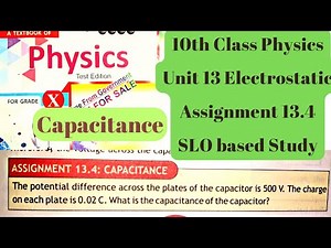 10th Class Physics | Unit 13 Assignment 13.4 | Capacitance of Capacitor | QAS Edu