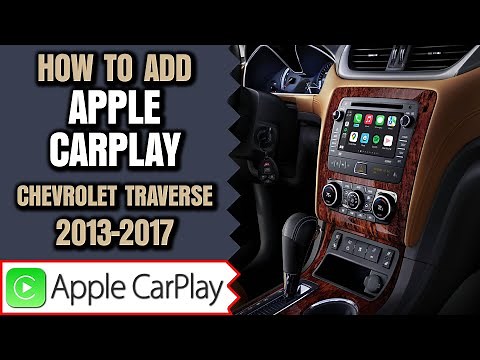 Chevy Traverse Add Apple Carplay - How To Add Apple CarPlay To 2013-2017 Chevy Traverse