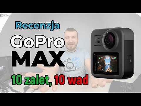 Recenzja GoPro MAX - 10 zalet i 10 wad kamery "na maksa"