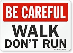 SmartSign “Be Careful - Walk, Don't Run” Sign | 7" x 10" Aluminum