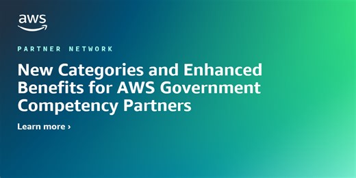 New Categories and Enhanced Benefits for AWS Government Competency Partners | Amazon Web Services