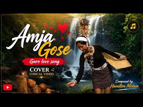 Amja Gose – Garo Love Song (Cover) | Lyrical Video
