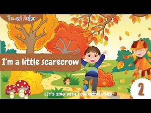 I'm a little scarecrow – Children’s Song | Tom and Feather
