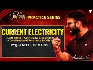 Current Electricity - 01 | JEE & NEET PYQs | NEET-2026 | Pratishodh Practice Series | Anubhav Sir