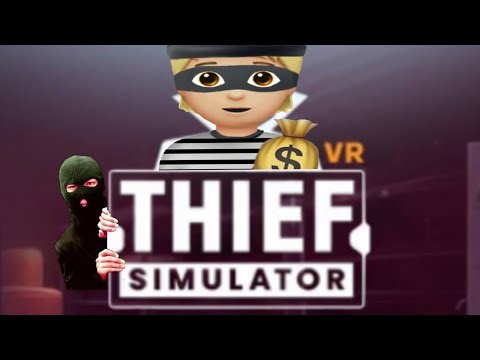 Becoming a Thief in VR? (Thief Simulator) Pt 1