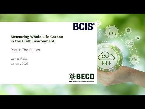 BCIS Webinar Series - Measuring Whole Life Carbon in the Built Environment - Part 1: The Basics