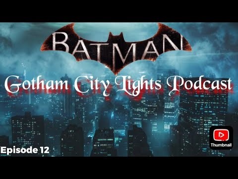 Gotham City Lights Podcast Episode # 12 #viral #comicbook #dccomics #videoviral #videofeeds #batman