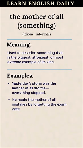 The Mother of All (Something) Meaning in English | Idiom Explained