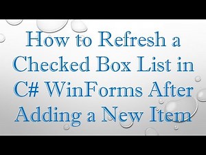 How to Refresh a Checked Box List in C# WinForms After Adding a New Item