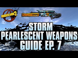 BORDERLANDS 2 | *Storm* Pearlescent Weapons Guide