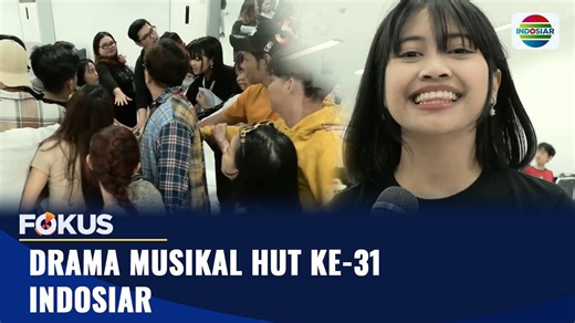 Drama Musikal HUT Ke-31 Indosiar | Fokus