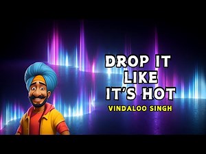 Drop It Like Its Hot | Funny Indian Remix | Vindaloo Singh