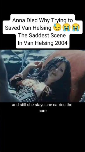 Van Helsing (2004) Saddest Moment Explained | The Tragic Death of Anna Valerious