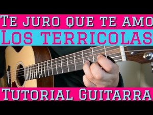 Te Juro Que Te Amo - Tutorial de Guitarra ( Los Terricolas ) Para Principiantes