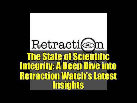 The State of Scientific Integrity: A Deep Dive into Retraction Watch's Latest Insights