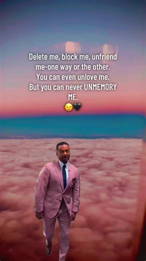 Unforgettable Memories: You Can't Just Unfriend Me