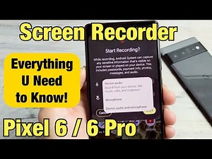 Pixel 6 / 6 Pro: How to Use Screen Recorder + Examples (Everything U Need to Know)