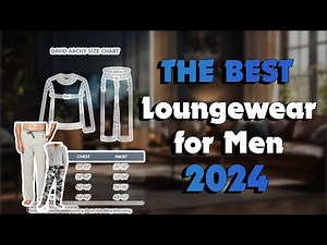 The Best Loungewear For Men in 2024 - Must Watch Before Buying!