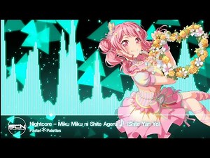 Nightcore​ -​ Miku Miku ni Shite Ageru♪ (Shite Yan Yo) 【Pastel✽Palettes】