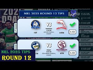 NRL Round 12 Tips and Predictions 2025