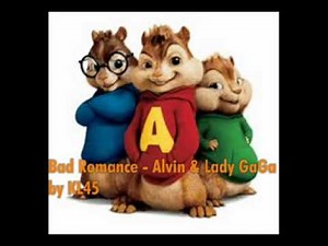 Alvin and the Chipmunks ft. Lady GaGa - Bad Romance