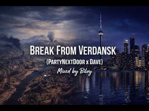 Dave – Verdansk (Vocals) x PARTYNEXTDOOR – Break From Toronto | Mixed by Bilvy