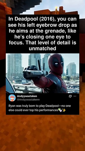 In Deadpool (2016), you can see his left eyebrow drop as he aims at the grenade, like he's closing | Movie Gossip