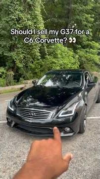 Should I Sell My G37 for a C6 Corvette? 👀
