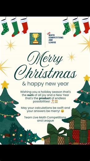 Live Math Competitions And League on Instagram: "Merry Christmas and Happy New Year from Live Math Competitions and League! May this festive season bring joy, love, and mathematical magic to your life! We're grateful for your support and look forward to an exciting year of math challenges and triumphs! Stay math-tastic and keep shining! #MerryChristmas #HappyNewYear #LiveMath #mathlove #livemcl #livemathcompetitionsandleague #mentalmathworldcup #MMWC2026 #GMMO #globalmentalmatholympiad #MentalCa
