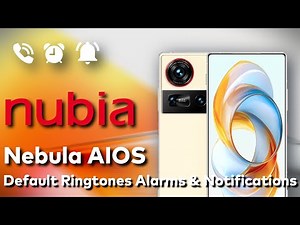 Nubia Nebula AIOS Default Ringtones, Alarms & Notifications