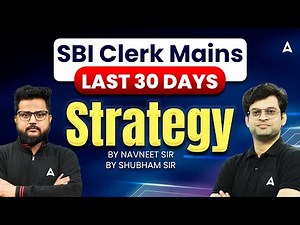SBI Clerk Mains Preparation | SBI Clerk Last 30 Days Strategy | By Navneet & Shubham Sir