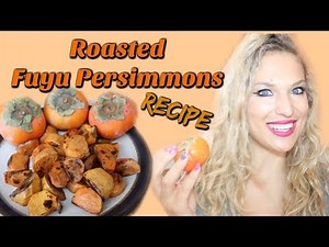 Super Easy Roasted Fuyu Persimmon Recipe - Vegan