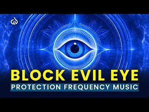 Protection Frequency Music: Shield Your Energy from Evil Eye, Hexes & Negativity