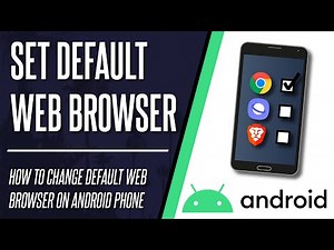 How to Change Default Web Browser on Android Phones