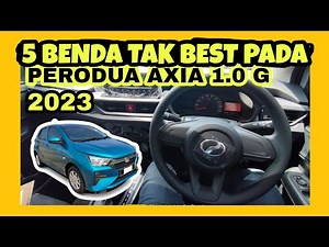 5 PERKARA BAIK DAN 5 PERKARA BURUK PERODUA AXIA 1.0G 2023